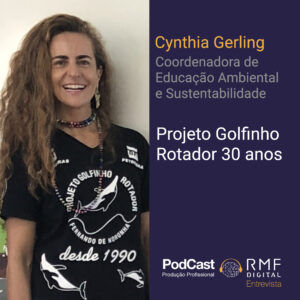 Cynthia Gerling nos conta como surgiu o Projeto Golfinho Rotador, que completa 30 anos, e como foi sua trajetória de professora a Coordenadora de Educação Ambiental e Sustentabilidade do Projeto Golfinho Rotador em Fernando de Noronha, cargo que ocupa desde 2008.